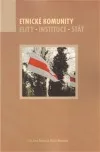 Etnické komunity: Elity. Instituce. Stát