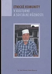 Etnické komunity: V kulturní a sociální různosti