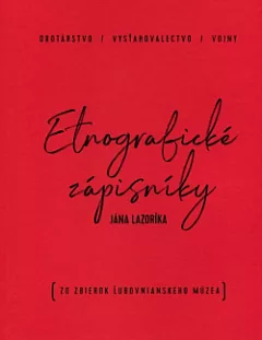 Etnografické zápisníky I. - Drotárstvo, vysťahovalectvo a vojny