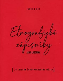 Etnografické zápisníky V. - Tance a hry