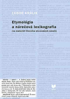 Etymológia a nárečová lexikografia (na materiáli Slovníka slovenských nárečí)