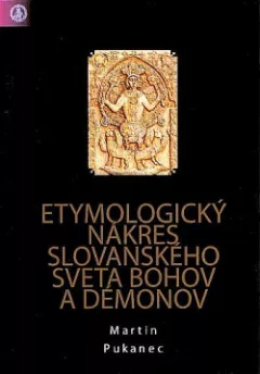 Etymologický nákres slovanského sveta bohov a démonov