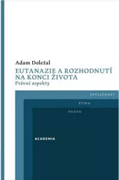 Eutanazie a rozhodnutí na konci života: Právní aspekty