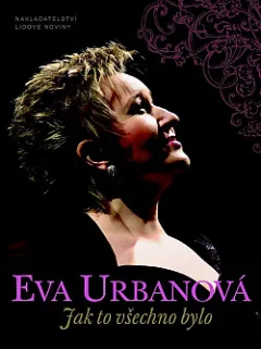 Eva Urbanová - Jak to všechno bylo