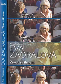 Eva Zaoralová - Život s filmem