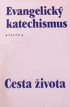 Evangelický katechismus / Cesta života