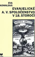 Evanjelické a. v. spoločenstvo v 18. storočí: Hlavné problémy jeho vývoja a fungovania v spoločnosti