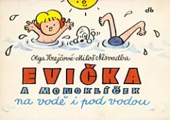 Evička a Monoklíček na vodě i pod vodou
