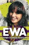 Ewa - Příběh (ne)obyčejné hvězdy