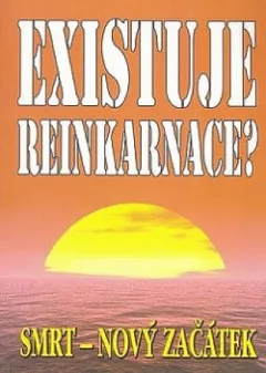 Existuje reinkarnace? Smrt - nový začátek