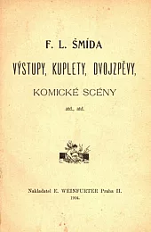 F. L. Šmída výstupy, kuplety, dvojzpěvy, komické scény atd.
