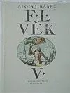 F. L. Věk V.