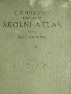 F. W. Putzgerův historický školní atlas k starým, středním a novým dějinám