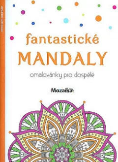 Fantastické mandaly - Omalovánky pro dospělé
