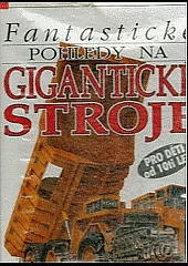 Fantastické pohledy na gigantické stroje