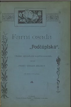Farní osada Podčáplská: obraz minulosti a přítomnosti