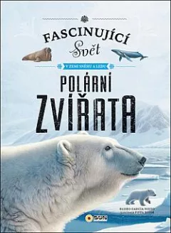 Fascinující svět v zemi sněhu a ledu: Polární zvířata