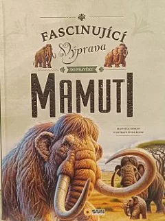 Fascinující výprava do pravěku: Mamuti