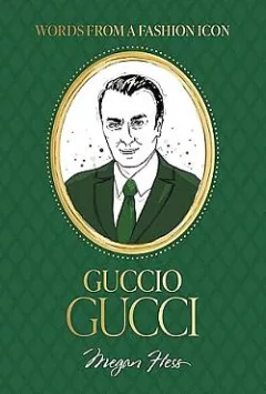 Words from a Fashion Icon: Guccio Gucci