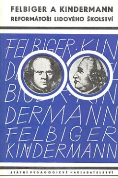 Felbiger a Kindermann: Reformátoři lidového školství