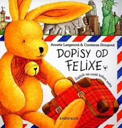 Dopisy od Felixe: Zajíček na cestě kolem světa