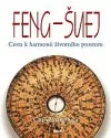 Feng-šuej - Cesta k harmonii životního prostoru