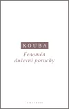 Fenomén duševní poruchy. Perspektivy Heideggerova myšlení v oblasti psychopatologie