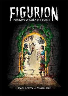 Figurion: Postavy z bájí a pohádek