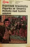 Figurky ze šmantů / Hvězdy nad Syslím údolím