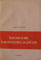 Film v boji za mír, za nového člověka, za lepší svět