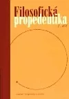 Filosofická propedeutika 1. díl