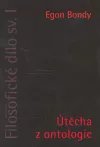 Filosofické dílo. Sv. I, Útěcha z ontologie