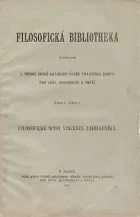 Filosofické spisy Vincence Zahradníka. Díl I.