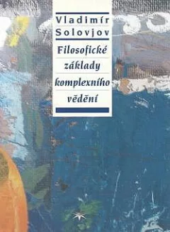 Filosofické základy komplexního vědění