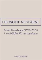 Filosofie nestárne: Ivanu Dubskému (1926-2023) k nedožitým 97. narozeninám