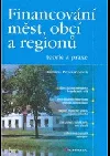 Financování měst, obcí a regionů: teorie a praxe