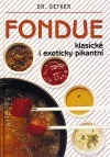 Fondue  klasické i exoticky pikantní