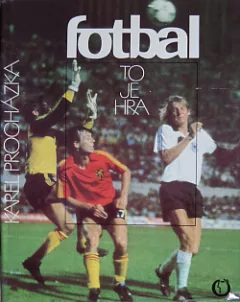 Fotbal to je hra