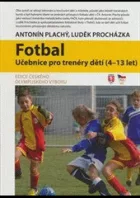 Fotbal - učebnice fotbalu pro trenéry dětí (4-13 let)