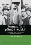 Fotografie - přímý svědek?!