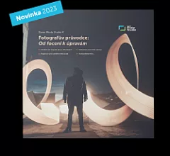 Fotografův průvodce: Od focení k úpravám