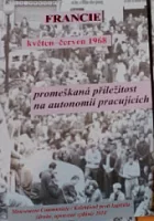 Francie, květen–červen 1968: Promeškaná příležitost na autonomii pracujících