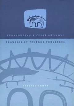 Francouzská a česká přísloví / Français et tchèque proverbes