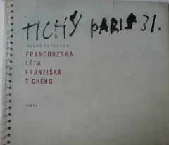 Francouzská léta Františka Tichého