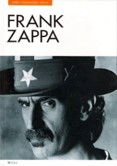 Frank Zappa - jeho vlastními slovy