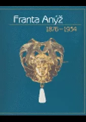 Franta Anýž 1876-1934