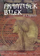 František Bílek a Chýnov