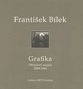 František Bílek: grafika, obrazový soupis 1899-1941