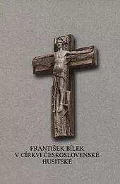 František Bílek v Církvi československé husitské