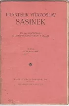 František Víťazoslav Sasinek: Ku 100. narodeninám a uloženiu pozostatkov v Skalici